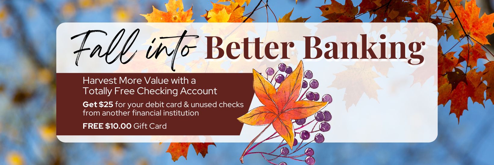 Fall into better banking. Open a new account. 